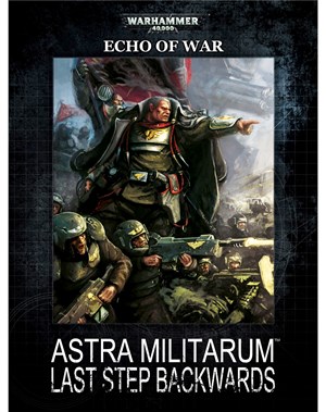 Echoes of War: Astra Militarum - Last Step Backwards (ebook)