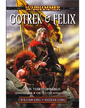 Gotrek and Felix : The Third Omnibus