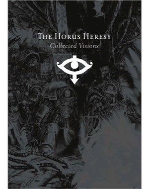Horus Heresy, The : Collected Visions