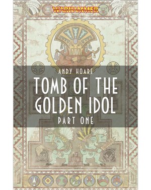 Tomb of The Golden Idol: Part 1