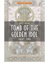 Tomb of The Golden Idol: Part 2