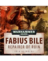 Fabius Bile: Repairer of Ruin