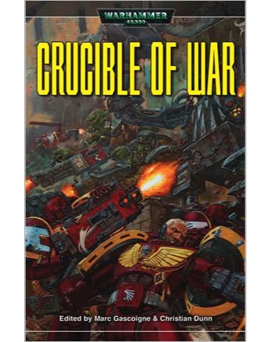 Crucible of War - Recueil - par Marc Gascoigne et Christian Dunn Crucible-of-War