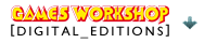 Games workshop digital editions - Get them first