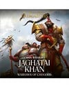 Jaghatai Khan:  Warhawk of Chogoris