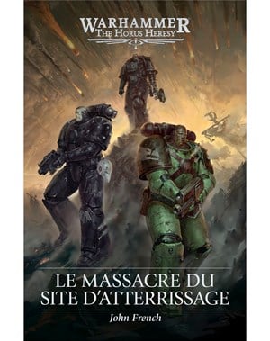 The Horus Heresy: Le Massacre du Site d'Atterrissage