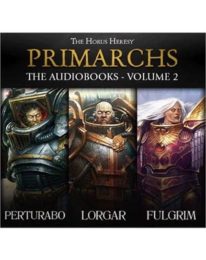 Primarch: The Audiobooks Volume 2