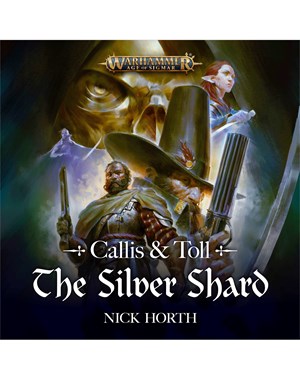 Callis & Toll: The Silver Shard