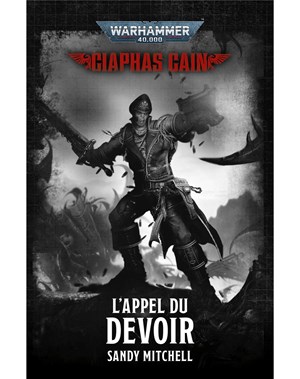 Ciaphas Cain: L'Appel du Devoir