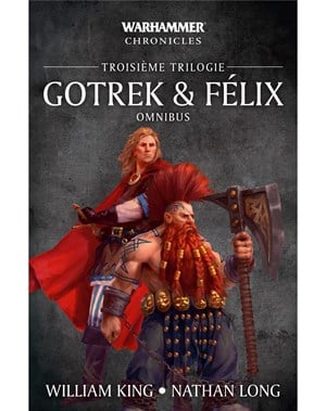 Gotrek et Félix: la Troisième Trilogie