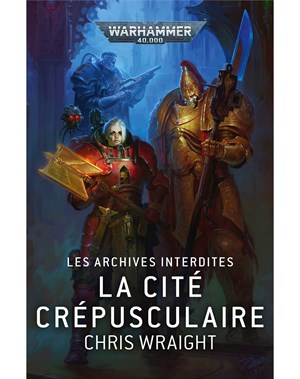 Les Archives Interdites: La Cité Crépusculaire