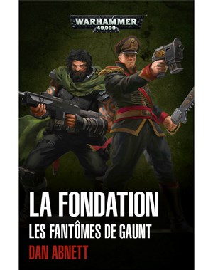 Les Fantômes de Gaunt: la Fondation