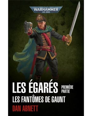 Les Fantômes de Gaunt: Les Égarés Volume 1