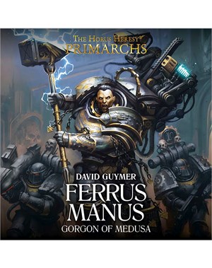 Ferrus Manus: Gorgon of Medusa