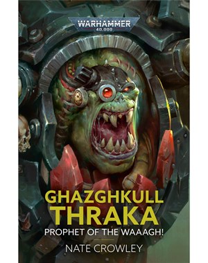 Ghazghkull Thraka: Prophet of the Waaagh! 