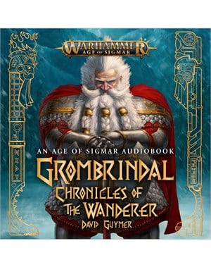 Grombrindal: Chronicles of the Wanderer 
