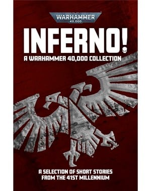 Inferno! A Warhammer 40,000 Collection