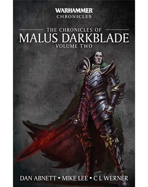 The Chronicles of Malus Darkblade: Volume Two