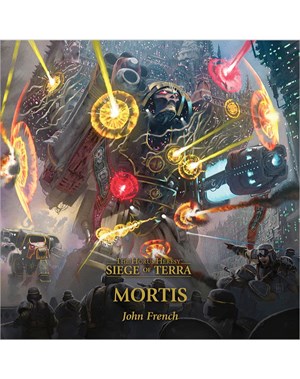 Mortis - The Horus Heresy: Siege of Terra Book 5