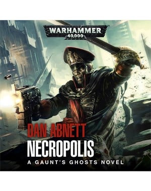 Gaunt's Ghosts: Necropolis