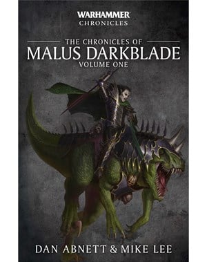 The Chronicles of Malus Darkblade: Volume One