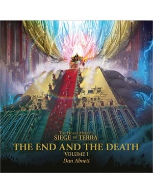 The End and the Death Volume 1 - The Horus Heresy: Siege of Terra Book 8