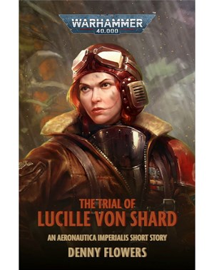 The Trial of Lucille von Shard