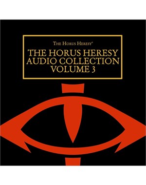 The Horus Heresy Audio Collection Volume 3