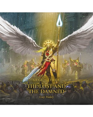 The Lost and the Damned - The Horus Heresy: Siege of Terra Book 2