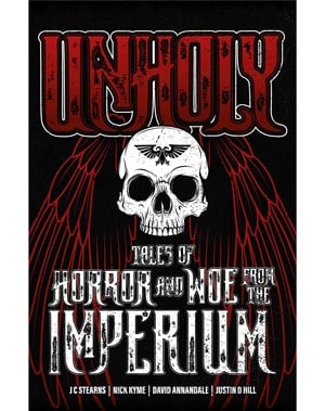 Unholy: Tales of Horror and Woe from the Imperium