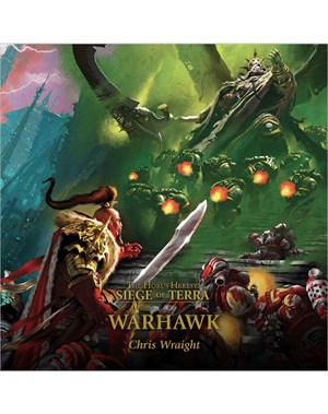 Warhawk - The Horus Heresy: Siege of Terra Book 6