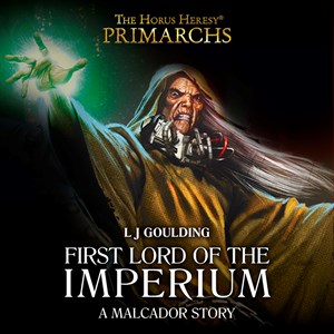 Malcador: First Lord of the Imperium