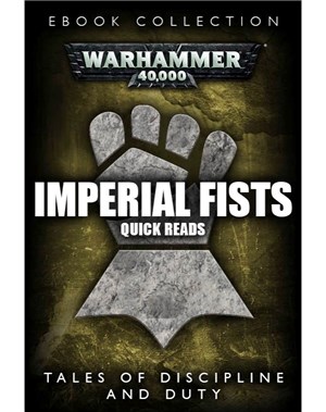 Imperial Fists: Quick Reads Collection
