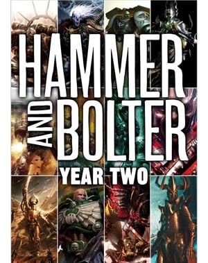 Hammer and Bolter: Year Two