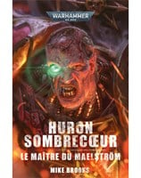 Huron Sombrecœur : Le Maître du Maëlstrom