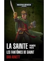 Les Fantômes de Gaunt: La Sainte Volume 1