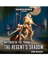 Watchers of the Throne: The Regent's Shadow